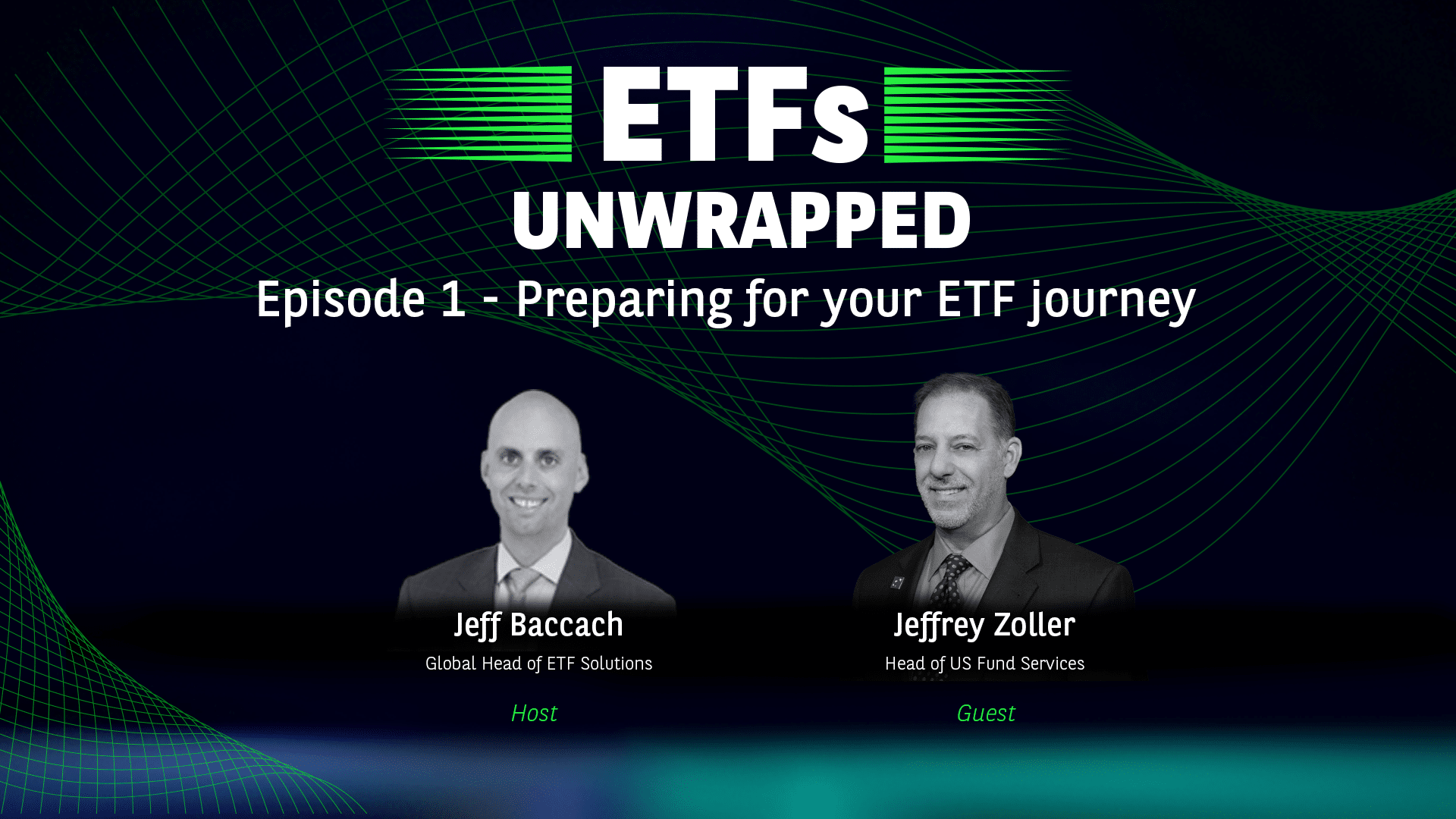 ETFs Unwrapped - two speakers: Jeffrey Baccash and