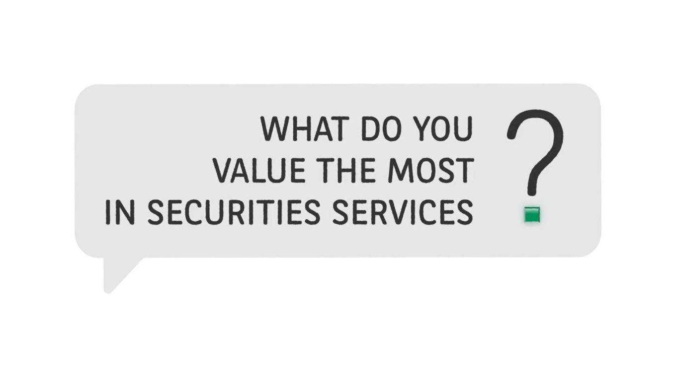 Video - What do you value the most in securities services?