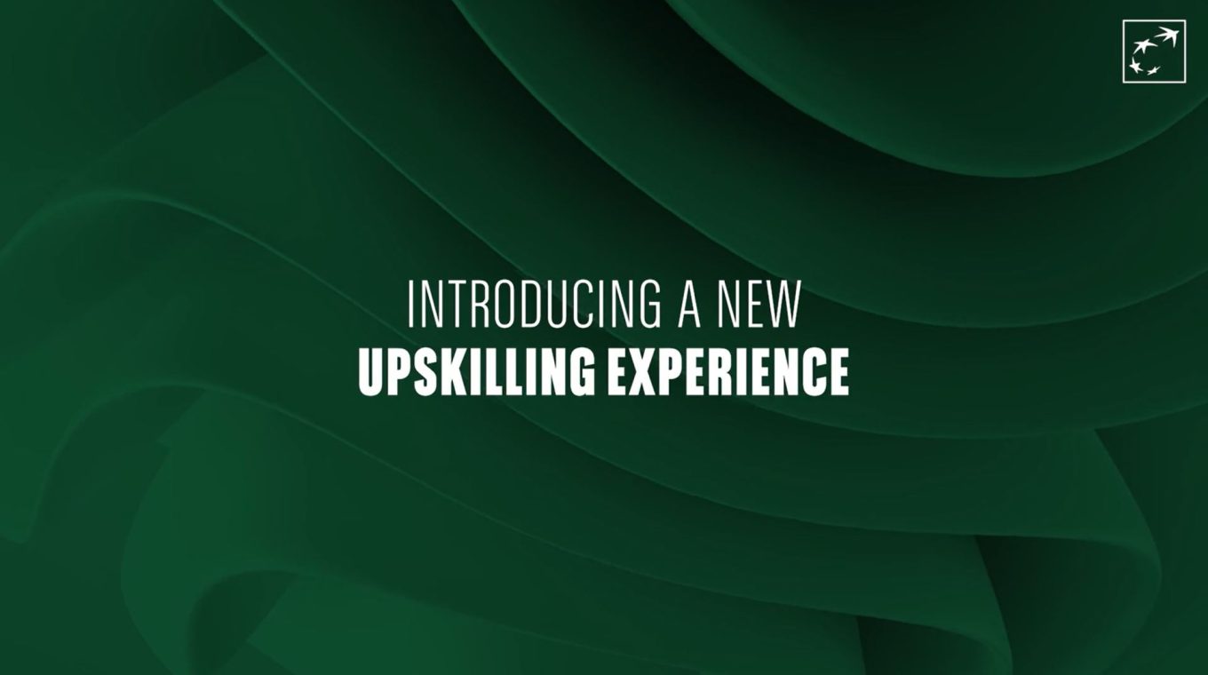Video - Introducing a new upskilling Experience